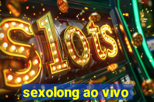 sexolong ao vivo